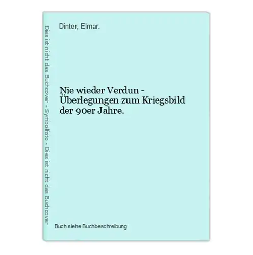 Nie wieder Verdun - Überlegungen zum Kriegsbild der 90er Jahre.