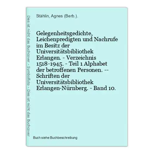 Gelegenheitsgedichte, Leichenpredigten und Nachrufe im Besitz der Universitätsbibliothek Erlangen. - Verzeichn