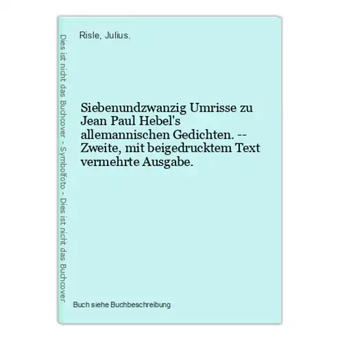 Siebenundzwanzig Umrisse zu Jean Paul Hebel's allemannischen Gedichten. -- Zweite, mit beigedrucktem Text verm