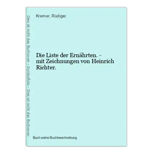 Die Liste der Ernährten. - mit Zeichnungen von Heinrich Richter.