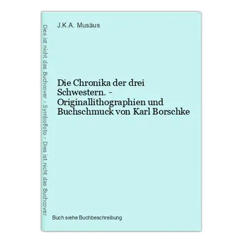 Die Chronika der drei Schwestern. - Originallithographien und Buchschmuck von Karl Borschke