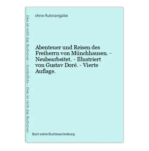 Abenteuer und Reisen des Freiherrn von Münchhausen. - Neubearbeitet. - Illustriert von Gustav Doré. - Vierte A