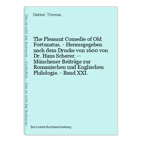 The Pleasant Comedie of Old Fortunatus. - Herausgegeben nach dem Drucke von 1600 von Dr. Hans Scherer. -- Münc