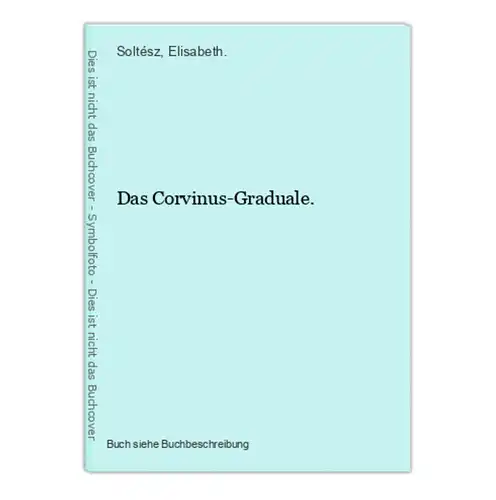 Das Corvinus-Graduale.