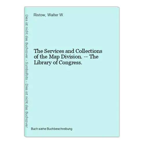 The Services and Collections of the Map Division. -- The Library of Congress.