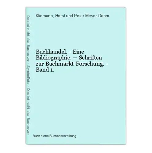 Buchhandel. - Eine Bibliographie. -- Schriften zur Buchmarkt-Forschung. - Band 1.