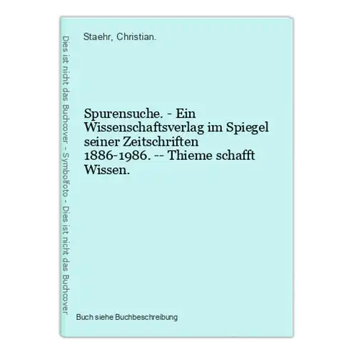 Spurensuche. - Ein Wissenschaftsverlag im Spiegel seiner Zeitschriften 1886-1986. -- Thieme schafft Wissen.