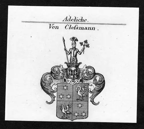 Von Clossmann - Cloßmann Clossmann Wappen Adel coat of arms Kupferstich  heraldry Heraldik