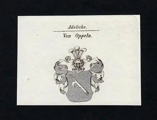 Von Oppeln - Oppell Oppeln-Bronikowski Wappen Adel coat of arms Kupferstich  heraldry Heraldik