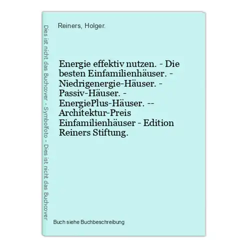 Energie effektiv nutzen. - Die besten Einfamilienhäuser. - Niedrigenergie-Häuser. - Passiv-Häuser. - EnergiePl