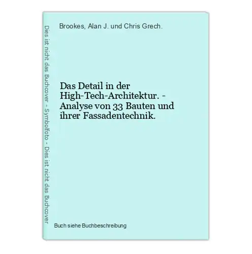 Das Detail in der High-Tech-Architektur. - Analyse von 33 Bauten und ihrer Fassadentechnik.