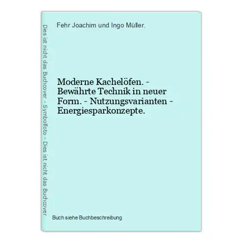 Moderne Kachelöfen. - Bewährte Technik in neuer Form. - Nutzungsvarianten - Energiesparkonzepte.