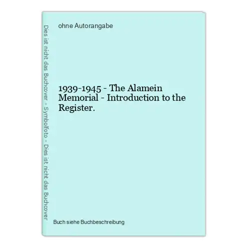 1939-1945 - The Alamein Memorial - Introduction to the Register.