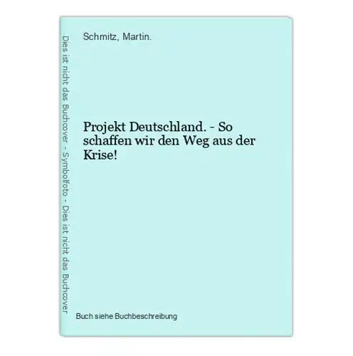 Projekt Deutschland. - So schaffen wir den Weg aus der Krise!