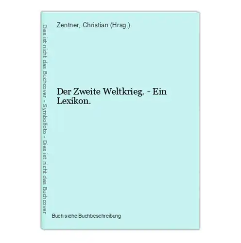 Der Zweite Weltkrieg. - Ein Lexikon.