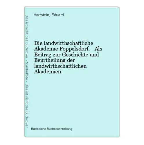 Die landwirthschaftliche Akademie Poppelsdorf. - Als Beitrag zur Geschichte und Beurtheilung der landwirthscha