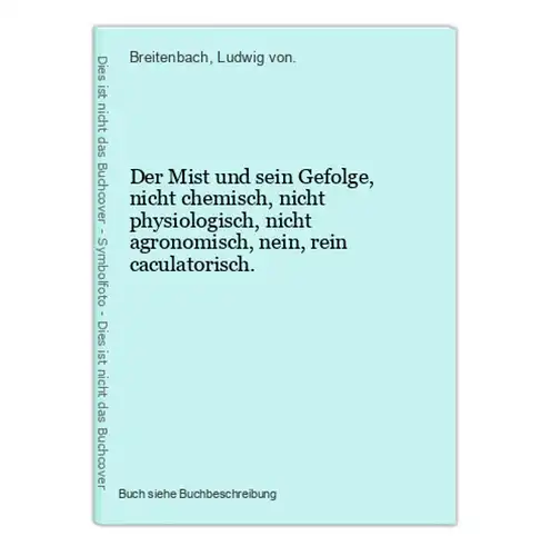 Der Mist und sein Gefolge, nicht chemisch, nicht physiologisch, nicht agronomisch, nein, rein caculatorisch.