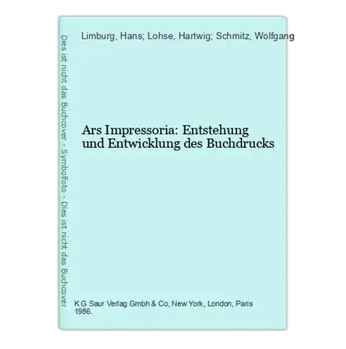 Ars Impressoria: Entstehung und Entwicklung des Buchdrucks