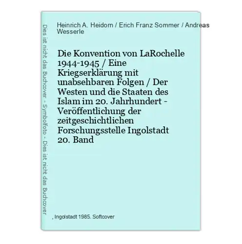 Die Konvention von LaRochelle 1944-1945 / Eine Kriegserklärung mit unabsehbaren Folgen / Der Westen und die St