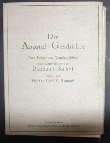 Die Apostel-Geschichte. Eine Folge von Wandteppichen nach Entwürfen von Raffael Santi.