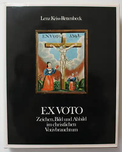 Exvoto. Zeichen, Bild und Abbild im christlichen Votivbrauchtum.
