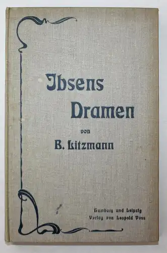 Ibsens Dramen 1877-1900. Ein Beitrag zur Geschichte des deutschen Dramas im 19. Jahrhundert.