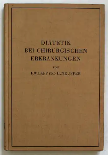 Diätetik bei chirurgischen Erkrankungen. Kurzgefasste theoretische und praktische Anleitung zur Ernährung chir