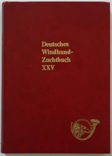 Der Windhund in seiner Vielfalt. Deutsches Windhundzuchtbuch. Band XXV (25) mit Eintragungen der Jahre 1970-19