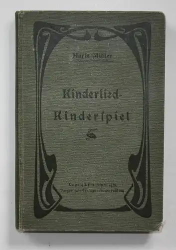 Kinderlied - Kinderspiel. Neue Spiele und Lieder nebst einer Sammlung beliebter Spiele, Gedichte, Rätsel, Fest