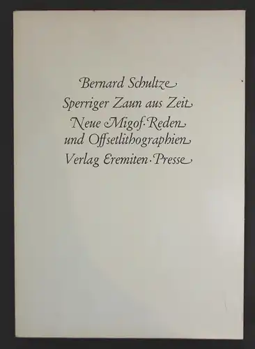 Sperriger Zaun aus Zeit. Neue Migof Reden und Offsetlithographien.