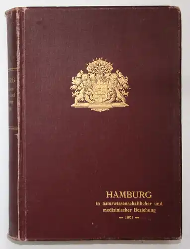 Hamburg in Naturwissenschaftlichen und Medizinischer Beziehung. Den Teilnehmern der 73.Versammlung Deutscher N