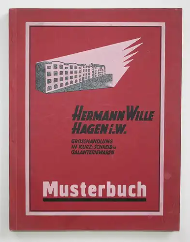 Musterbuch von Hermann Wille Hagen Westfalen. Grosshandlung in Kurz-, Schreib- und Galanteriewaren.