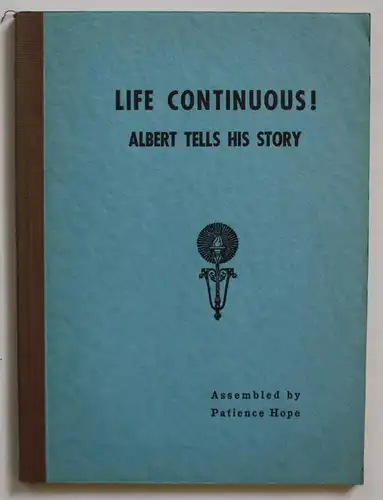 Life Continuous. Albert Tells his Story.