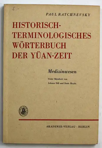 Historisch- Terminologisches Wörterbuch der Yüan-Zeit. Medizinwesen.