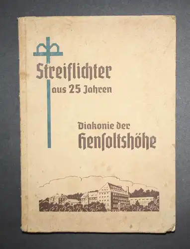 Streiflichter aus 25 Jahren Diakonie der Hensoltshöhe.