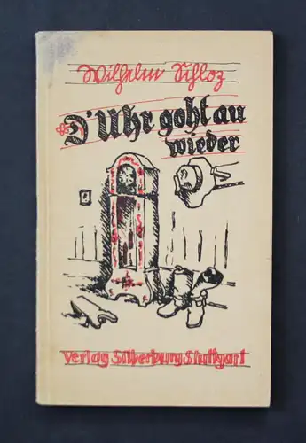 D'Uhr Goht au Wieder. EIn ernst-heiteres Spiel aus Schwaben in vier Handlungen.