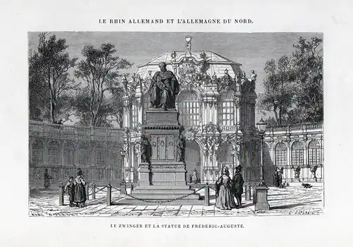 Le Zwinger et la Statue de Frederic-Auguste - Dresdner Zwinger Dresden Ansicht view Holzstich woodcut