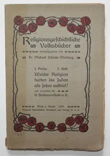 Welche Religion hatten die Juden als Jesus auftrat? Religionsgeschichtliche Volksbücher für die deutsche chris