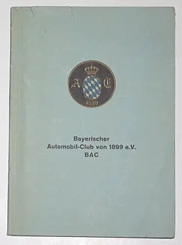 Bayerischer Automobilclub von 1899 e.V. BAC. Mitgliederverzeichnis nach den Stande vom 15. Mai 1967.