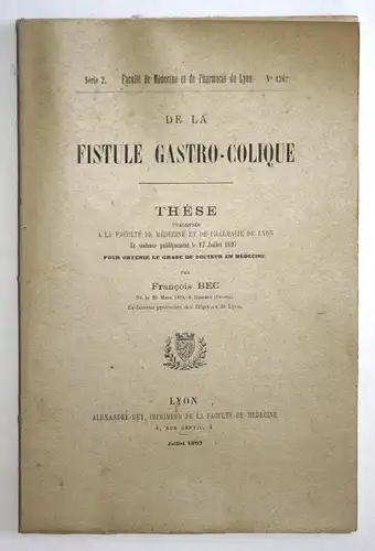 De La Fistule Gastro-Colique These Presentee A La Faculte De Medicine Et De Pharmacie De Lyon