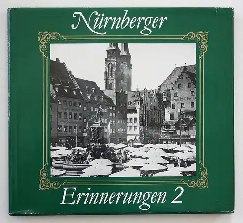 Nürnberger Erinnerungen 2. Ein Bildband mit 180 Fotos aud den Jahren 1920-1945.