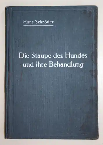 Die Staupe des Hundes und ihre Behandlung.