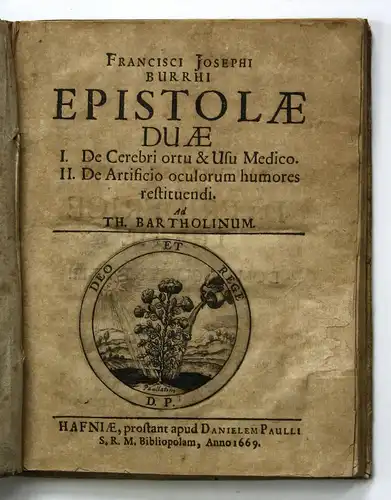 Epistolae Duae I. De Cerebi ortu & Usu Medico. II. De Artificio oculorum humores restituendi. Ad Th. Bartholin