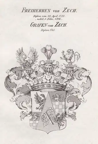 Freiherren von Zech. Diplom vom 20. April 1722. - nobil. 3. Febr. 1716 - Grafen von Zech. Diplom 1745 - Zech T