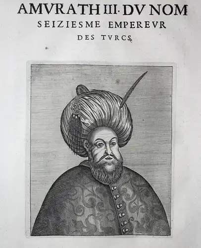 Amurath III du Nom, Seiziesme Empereur des Turcs - Murad Murat III (1574-1595) Portrait Ottoman Empire Osmanis