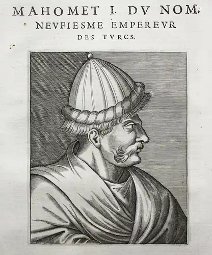 Mahomet I du Nom, Neufiesme Empereur des Turcs - Mehmed Çelebi Kirisci Sultan of Anatolia (1413-1421) Portrait