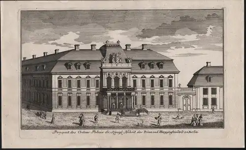 Prospect des Ordens-Palais Sr. Königl Hoheit des Prinz und Marggrafen zu Berlin. - Berlin Ordenspalais Wilhelm