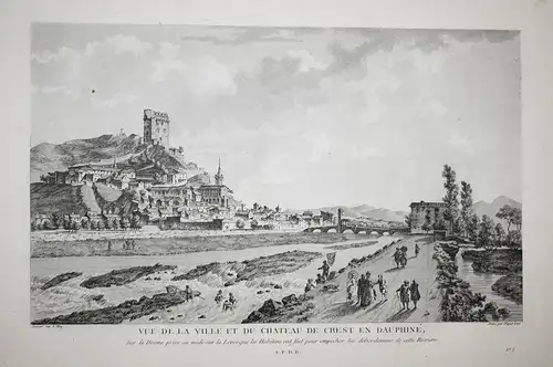 Vue de la Ville et du Chateau de Crest en Dauphiné, Sur la Drome prise au midi sur le Levée que les Habitans o