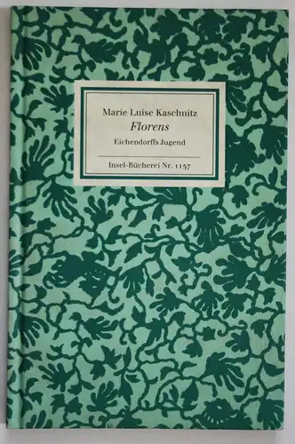 Florens. Eichendorffs Jugend. Mit Skizzen aus Eichendorffs Jugendtagbuch. Insel-Bücherei Nr. 1157. Erste Aufla