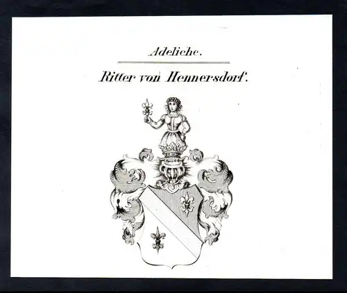 Adeliche Ritter von Hennersdorf  -  Ritter von Hennersdorf Wappen coat of arms Heraldik Kupferstich antique p